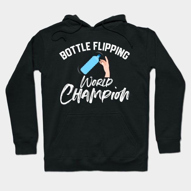 Bottle Flipping World Champion Hoodie by PixelArt